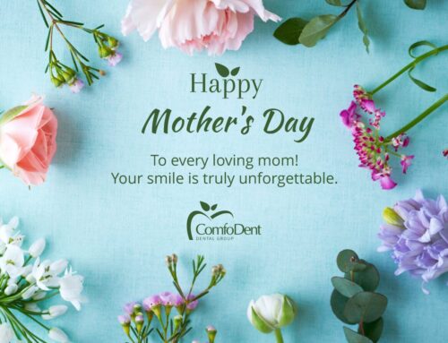 Happy Mother’s Day from Comfodent Dental Group!